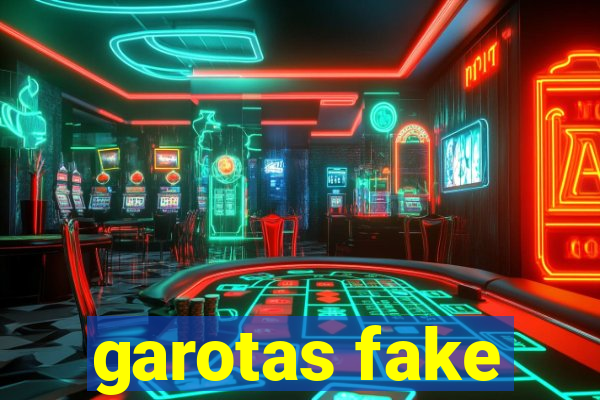 garotas fake